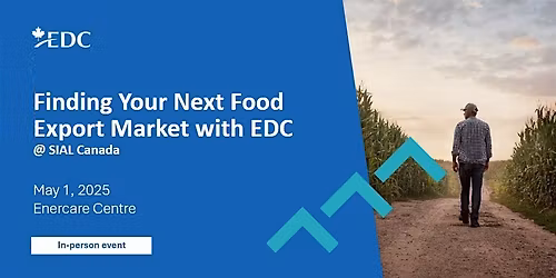 Turn Europe Demand into Paid Growth with EDC @ SIAL Canada