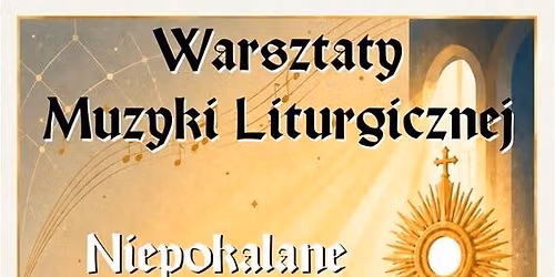WARSZTATY MUZYKI LITURGICZNEJ