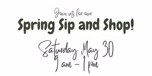Spring Sip & Shop!