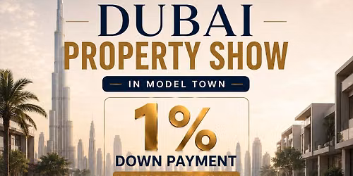 Dubai Property Show in Model Town