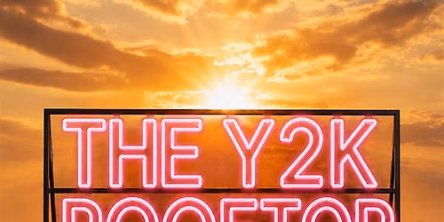 The Y2K Rooftop: Pop Summer Send Off