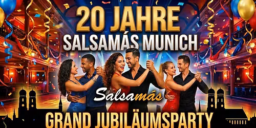 20 JAHRE SALSAM\u00c1S MUNICH "GRAND JUBIL\u00c4UMSPARTY"