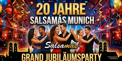 20 JAHRE SALSAMÁS MUNICH "GRAND JUBILÄUMSPARTY"