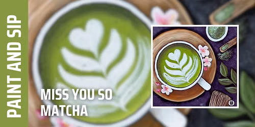 Paint and Sip \u2013 Miss you so Matcha (Norwalk)