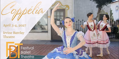 Festival Ballet Theatre: Coppelia