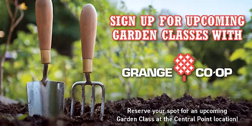 Grange Co-op Central Point Garden Class