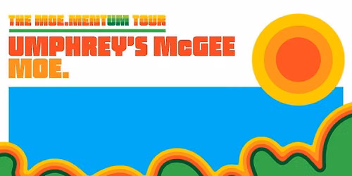 Umphrey's McGee & moe.