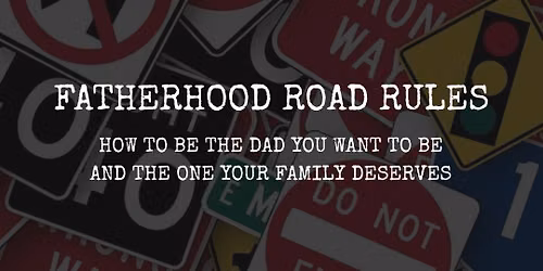 Fatherhood Road Rules