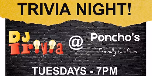 DJ Trivia at Poncho's Friendly Confines!