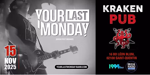 \ud83d\udc19YOUR LAST MONDAY - LE KRAKEN @ SAINT-QUENTIN le 15\/11\ud83d\udc19