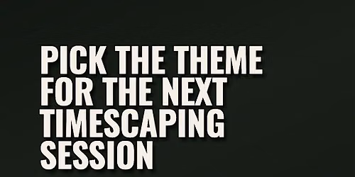 Timescaping Session: Imagine the Year 2126 - TOPIC TO BE ANNOUNCED