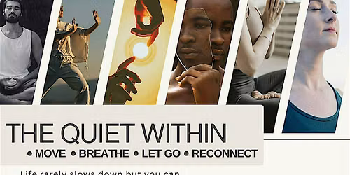 The Quiet Within: Move, Breathe, Let Go, Reconnect