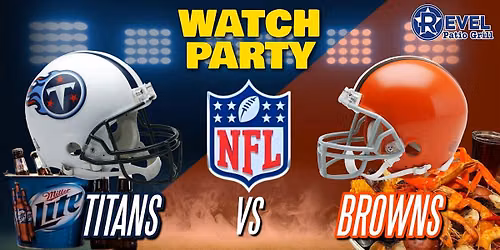 Browns Vs. Titans - NFL Watch Party at The Revel!