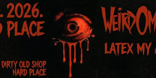 Weird Omen i Latex My Ass u Hard Placeu