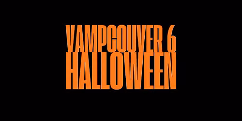 Vampcouver 6: Halloween Classic