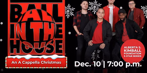 Ball in the House: An A Cappella Christmas