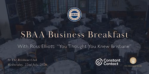 SBAA Business Breakfast: Ross Elliott on "You Thought You Knew Brisbane"