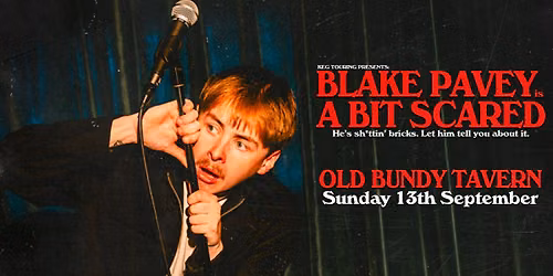 Blake Pavey: A Bit Scared