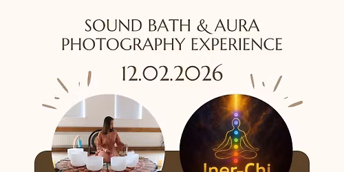 Sound Bath & Aura Photography Experience\nwith Iner-Chi