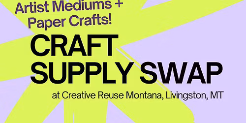 Artist Mediums + Paper Crafts Swap - Craft Supply Swap! - Livingston
