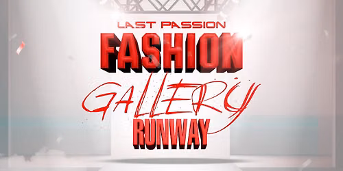 Last Passion Fashion Gallery Runway