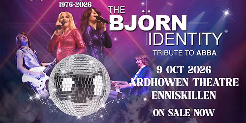 The Bjorn Identity - Dancing Queen at 50, Ardhowen Theatre