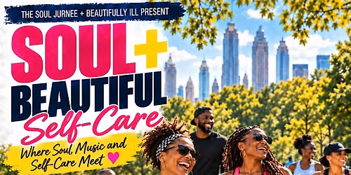 Soul + Beautiful Self Care Presented by The Soul Jurnee + Beautifully Ill