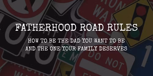 Fatherhood Road Rules