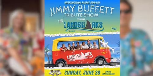The Landsharks Band feat. Jimmy Buffett's Coral Reefer Band Memebers, Alabama Theatre June 28, 2026