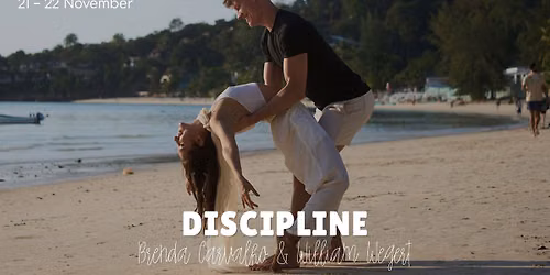 DISCIPLINE - Brazilian Zouk Weekender with International Teachers Brenda & William