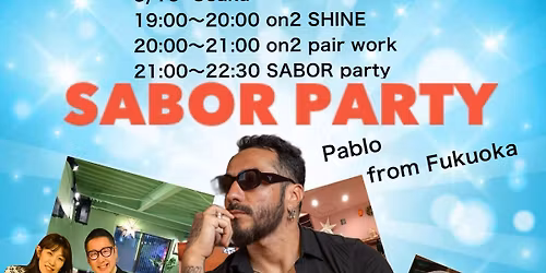 5\/16 (\u571f) SABOR party with PABLO