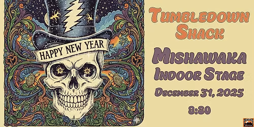 Tumbledown Shack New Years Eve Celebration Inside at The Mish!!!