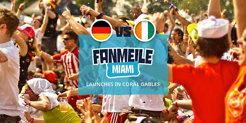 Germany vs C\u00f4te d'Ivoire Watch Party | Fanmeile Miami