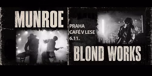 MUNROE a BLOND WORKS \/ Caf\u00e9 V lese - Praha