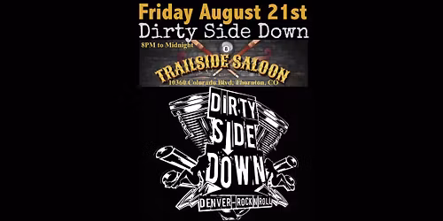 Dirty Side Down at Trailside Saloon - Thornton (Friday August 21st)