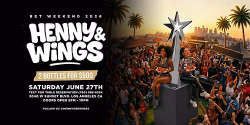 HENNY & WINGS DAY PARTY "BET WEEKENED" @ LOS GLOBOS