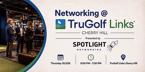 Spotlight Networking at TruGolf Links Cherry Hill
