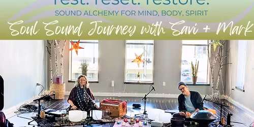 Soul Sound Journey with Savi + Mark | Sound Alchemy for Mind, Body, Spirit