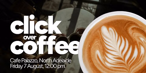Click over Coffee - Adelaide