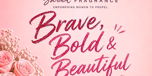 Brave, Bold & Beautiful - Women\u2019s Month Breakfast