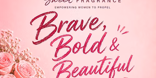 Brave, Bold & Beautiful - Women\u2019s Month Breakfast