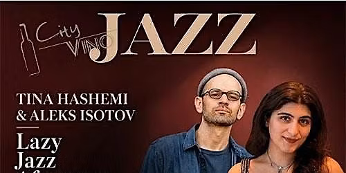 City Vino: Lazy Jazz Afternoon with Tina Hashemi & Aleks Isotov