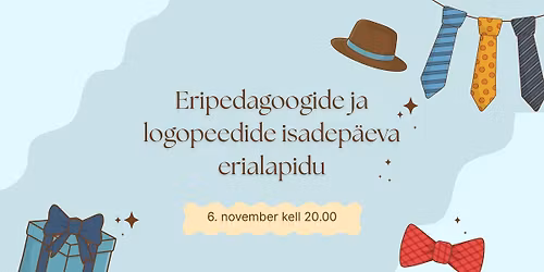 Eripedagoogide ja logopeedide isadep\u00e4eva erialapidu