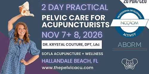 Hallandale Beach, FL - Nov 7 + 8, 2026 - Pelvic Care Practical