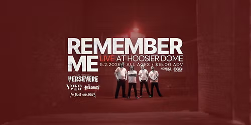 Remember Me w\/ Persevere at Hoosier Dome