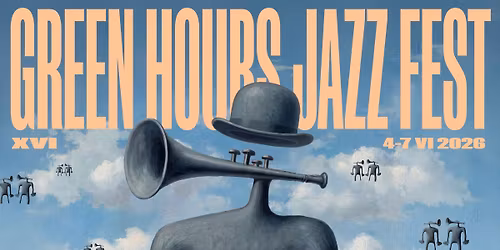 Green Hours JAZZ Fest XVI 