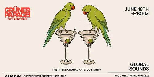 Gr\u00fcner Papagei Afterwork - The International AfterJob Party (June)