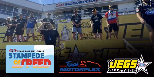 JEGS Allstars - Texas Falls Nationals - Stampede of Speed - Texas Motorplex