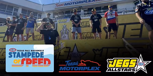 JEGS Allstars - Texas Falls Nationals - Stampede of Speed - Texas Motorplex