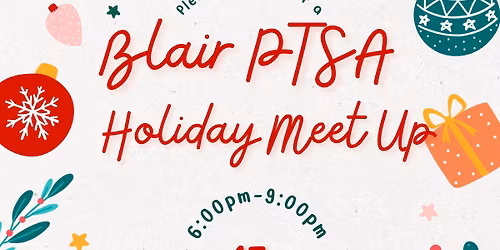 Blair PTSA Holiday Meetup